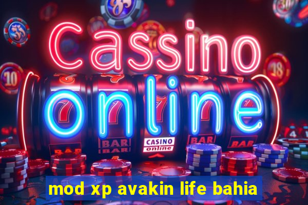 mod xp avakin life bahia